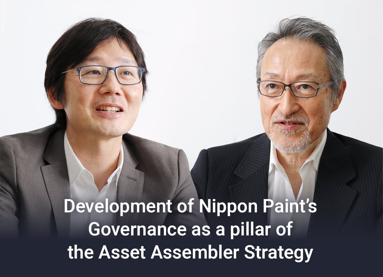 Governance Discussions: Development of Nippon Paint’s Governance as a pillar of the Asset Assembler Strategy
