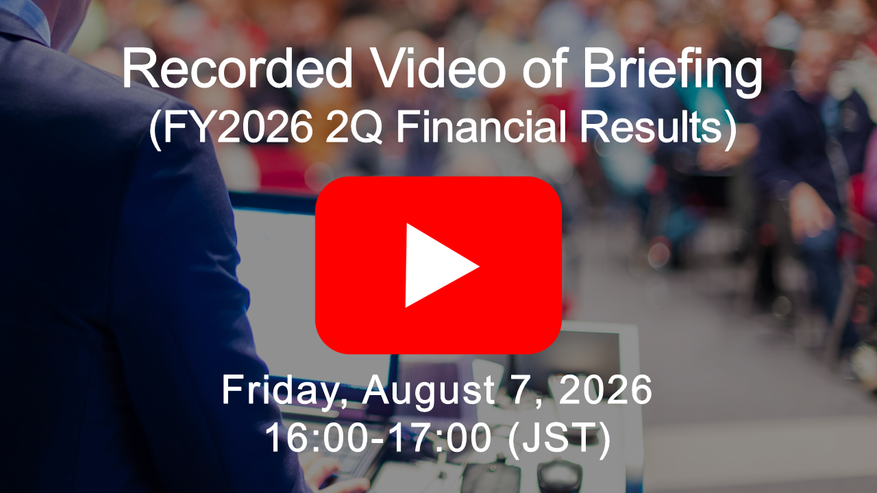 Recorded Live Streaming Video: FY2026 2Q Financial Results Briefing 